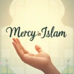 100+ Blessings of Allah’s Mercy You Can Be Grateful For