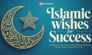 Read more about the article 500+ Powerful Islamic Wishes for Success in All You Do