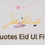 100+ Heartfelt Eid ul Fitr Quotes in English & Urdu to Share the Joy