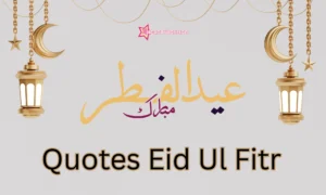 Read more about the article 100+ Heartfelt Eid ul Fitr Quotes in English & Urdu to Share the Joy