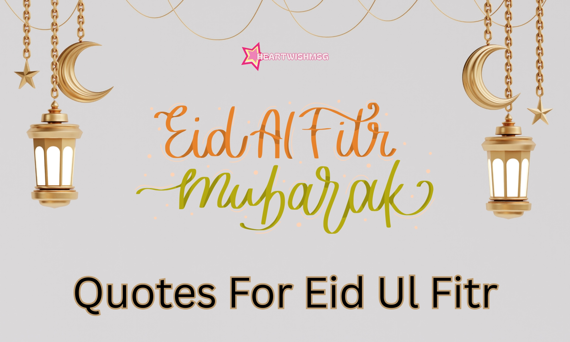Read more about the article Best Eid ul-Fitr Quotes to Celebrate 2026 with Love & Joy