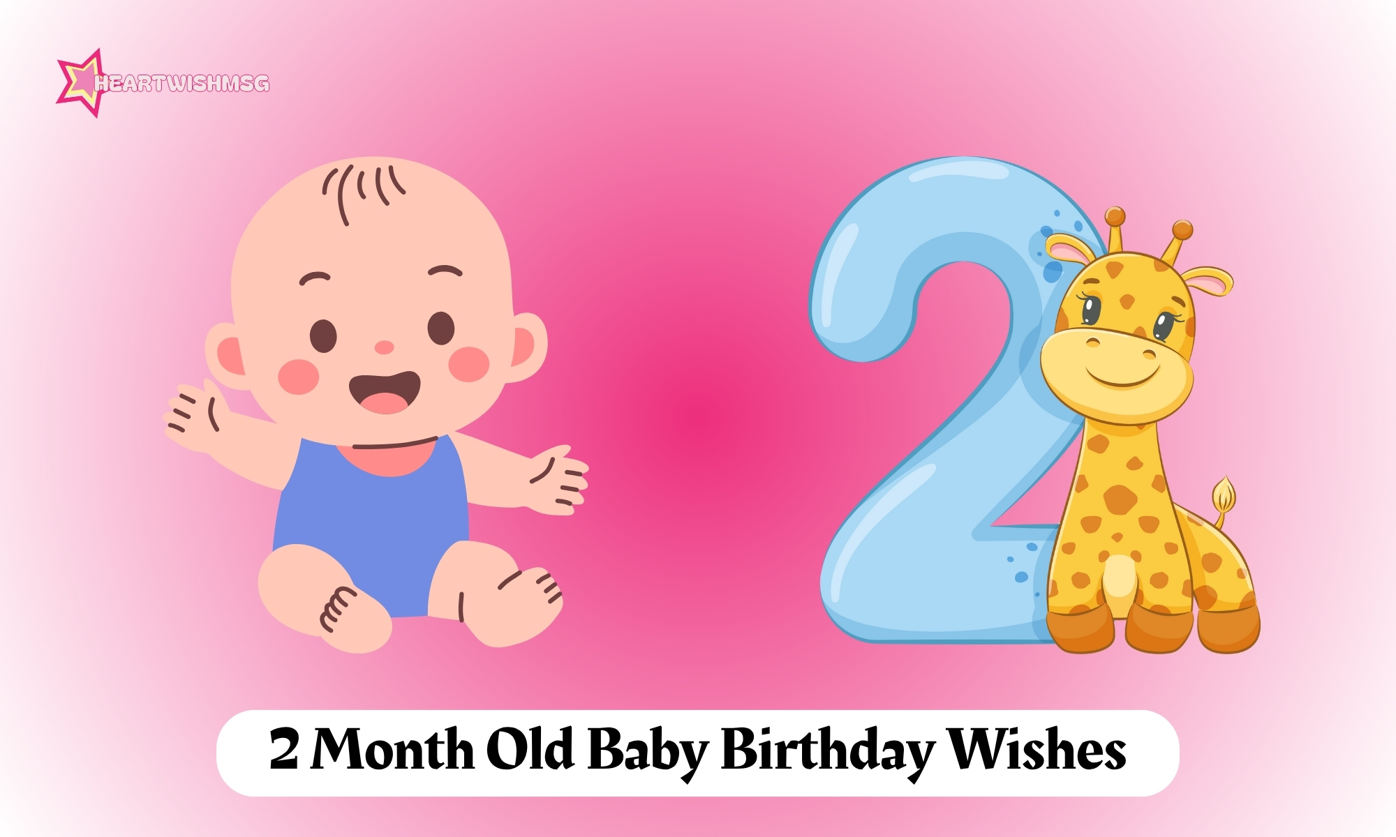 Read more about the article 250+ 2 Month Old Baby Birthday Wishes for Instagram & Cards
