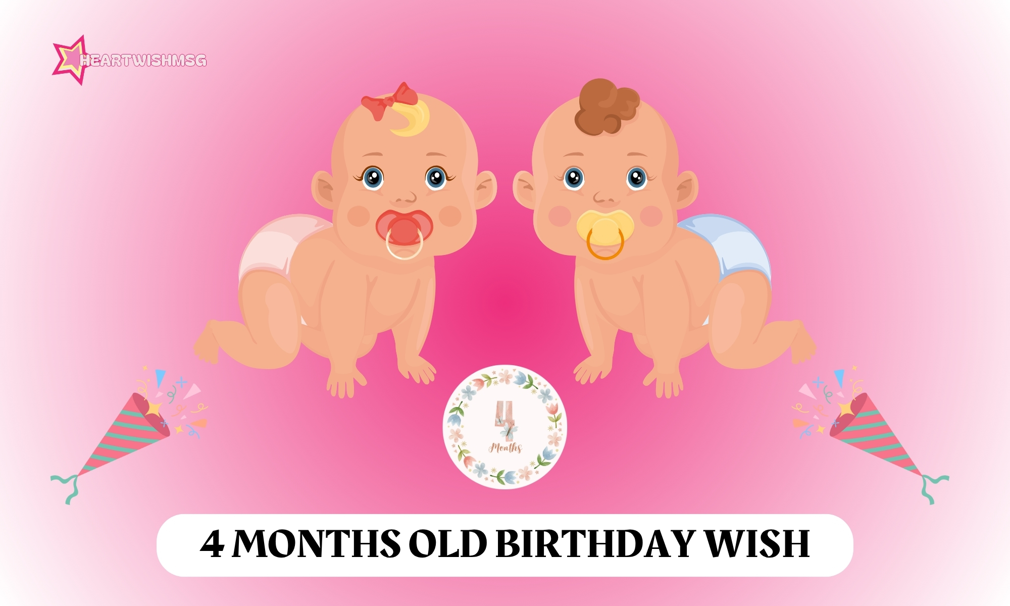 You are currently viewing 150+ 4 Months Old Birthday Wishes for Baby Boy & Girl with Love