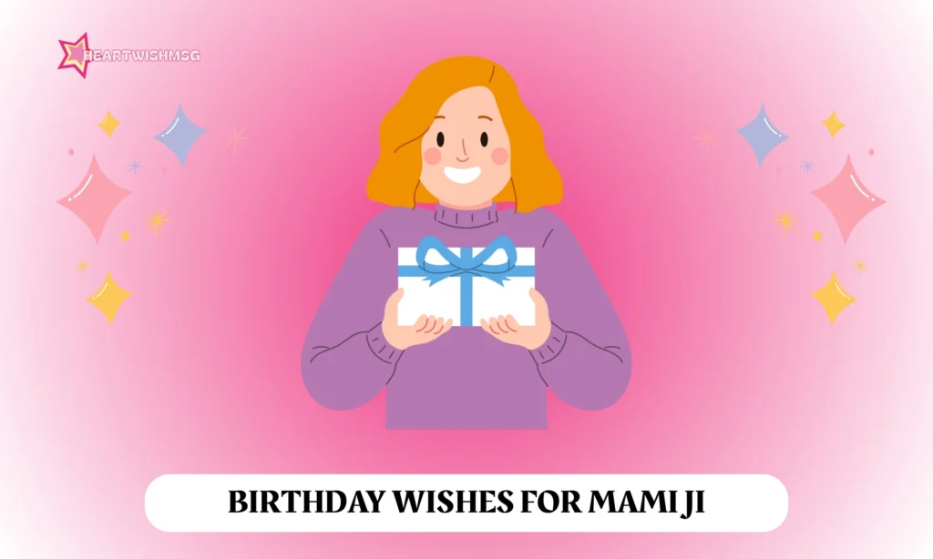 Birthday Wishes for Mami Ji