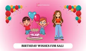 Read more about the article 500+ Best Happy Birthday Wishes for Sali in 2025