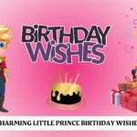 99+ Charming Little Prince Birthday Wishes for Your Boy