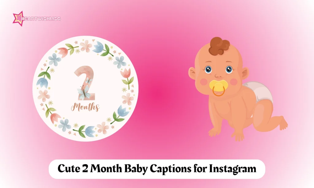 Cute 2 Month Baby Captions for Instagram