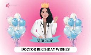 Read more about the article 199+ Unique Doctor Birthday Wishes to Show Your Gratitude