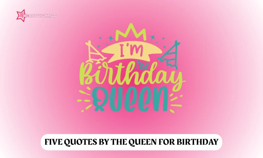 Five Quotes by the Queen for Birthday