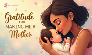 Read more about the article How Motherhood Changed Me: A Gratitude Journey