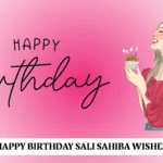 Top 100 Happy Birthday Sali Sahiba Messages to Share
