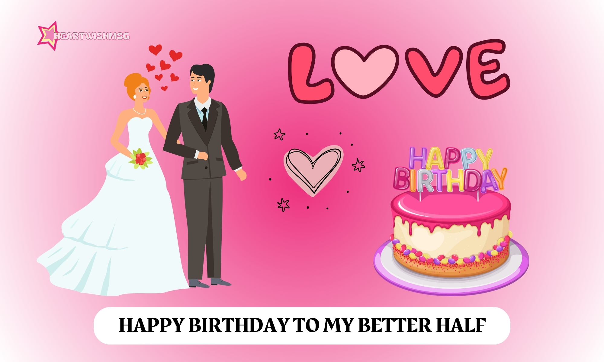 You are currently viewing Happy Birthday to My Better Half: 300+ Wishes & Messages