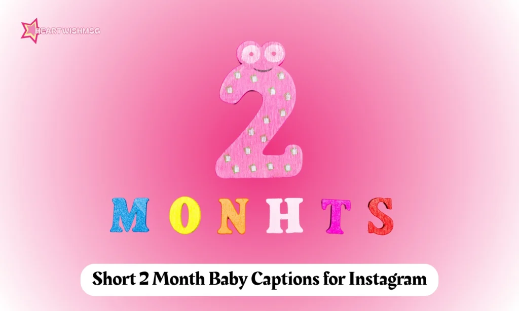 Short 2 Month Baby Captions for Instagram