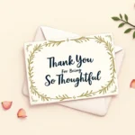 125+ Ways to Say Thanks for a Thoughtful Gift or Deed