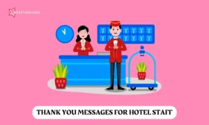 Read more about the article 300+ Heartfelt Thank You Messages for Hotel Staff Help