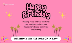 Read more about the article 275+ Birthday Wishes for Son-in-Law to Make Him Feel Special