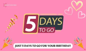 Read more about the article 🎉 Just 5 Days to Go for Your Birthday 2025 – Let the Countdown Begin!