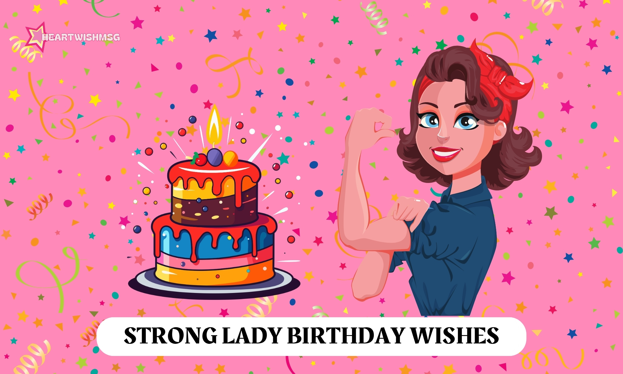 You are currently viewing 250+ Strong Lady Birthday Wishes to Empower Her Spirit (2025)