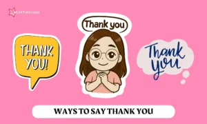 Read more about the article 100+ Creative Ways to Say Thank You: Messages & Quotes